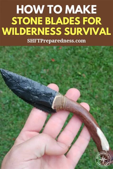 Stone Blades for Wilderness Survival - Part 2 - balustradellc