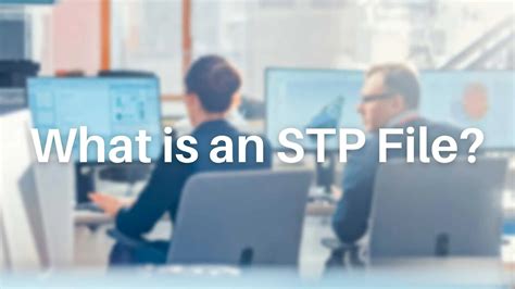 STP File What It Is and How to Open One 