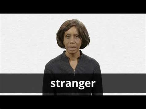 STRANGER definition in the Cambridge English Dictionary