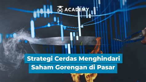 Strategi Cerdas Menghindari Saham Gorengan di Pasar - balustradellc