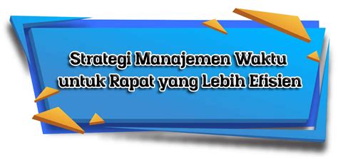 Strategi Pimpin Rapat Tanpa Buang Waktu dan Energi - balustradellc