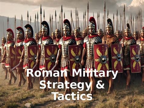 Strategic Insights into Roman Empire Warfare Tactics and Military ... - wintechmobiles.com