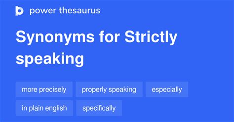 STRICTLY SPEAKING Synonyms: 48 Synonyms & Antonyms for