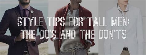Style Tips For Tall Men: The Dos And The Donts - balustradellc