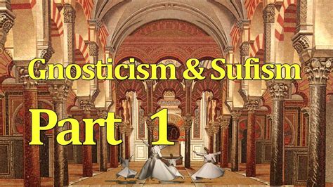 Sufism and Gnosticism: Exploring the Mystical Paths - balustradellc