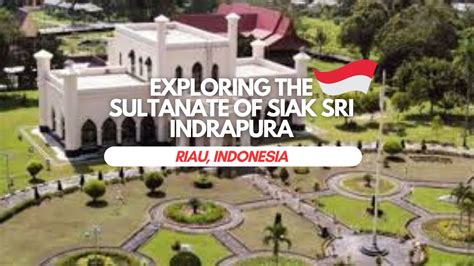 Sultanate of Siak Sri Indrapura explained - wintechmobiles.com