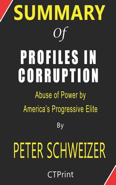 Download Summary Of Profiles In Corruption Abuse Of Power By Americas Progressive Elite By Onehour Reads