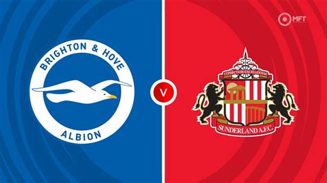 Sunderland v Brighton Prediction, Tips and Bet Builder - balustradellc