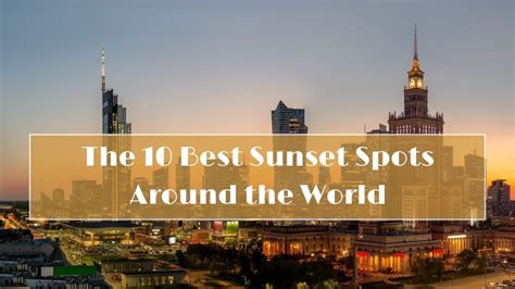 Sunrise and Sunset Spots: Best Views Around the World - balustradellc