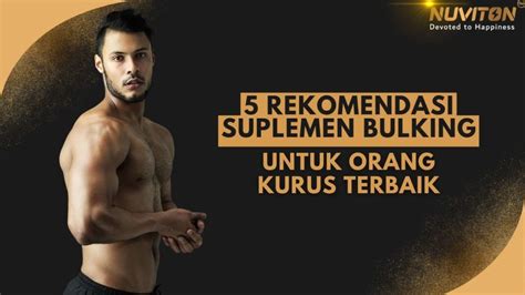 Suplemen Bulking Untuk Orang Kurus - balustradellc
