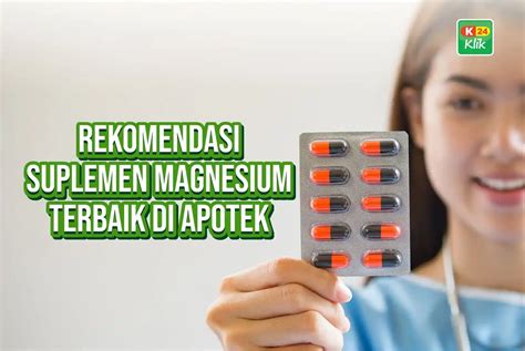 Suplemen yang Baik Dikonsumsi bersama Magnesium - balustradellc