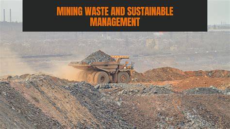 Sustainable Mining Waste Management: Solutions - raincitystudios.com