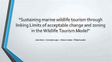 Sustaining marine wildlife tourism through linking Limits of Acceptable ... - raincitystudios.com