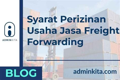 Syarat Perizinan Usaha Jasa Freight Forwarding - balustradellc