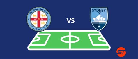 Sydney FC vs Melbourne City Prediction, Tip and Match Preview - balustradellc