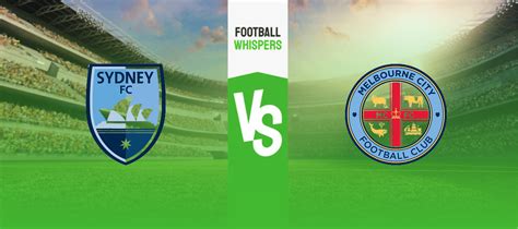 Sydney vs Melbourne City Prediction: Match Preview and Analysis | A ... - balustradellc