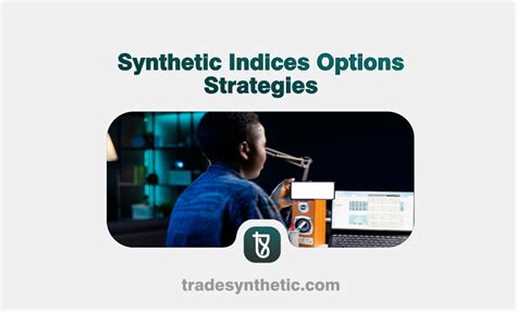 Synthetic Indices Options Strategies - Tradesynthetic - balustradellc