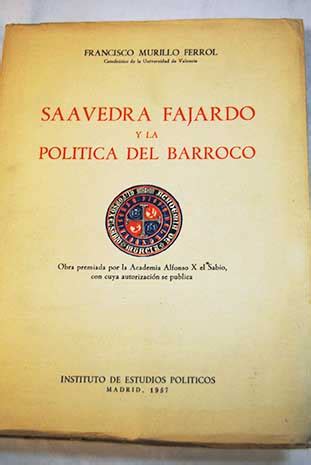 Saavedra fajardo y la política del barroco. - Ordenanzas del archivo general de indias.