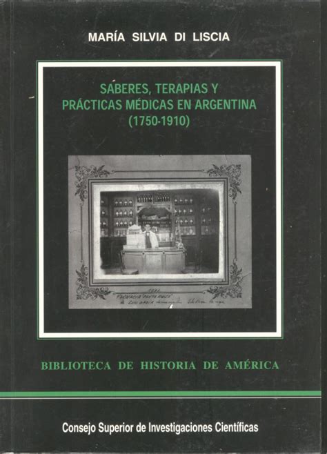 Saberes, terapias y prácticas médicas en argentina (1750 1910). - Gênesis e o big bang, o.