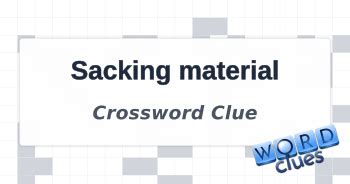 Sacking Material Crossword Clue