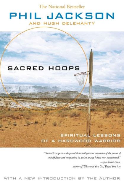 Full Download Sacred Hoops Spiritual Lessons Of A Hardwood Warrior By Phil Jackson
