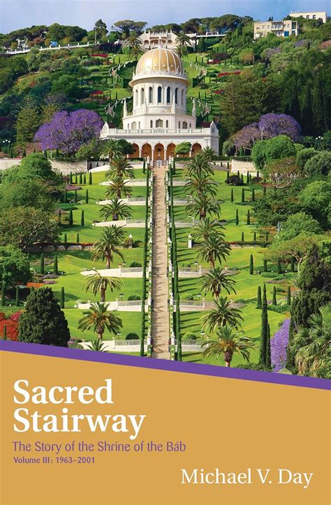 Full Download Sacred Stairway The Story Of The Shrine Of The Bb  Volume Iii 1963Ã2001 By Michael V Day