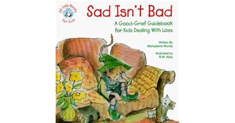 Sad isn t bad a good grief guidebook for kids. - Ensayo de una bibliografía, cartografía e iconografía del departamento de rocha, 1516-1945..