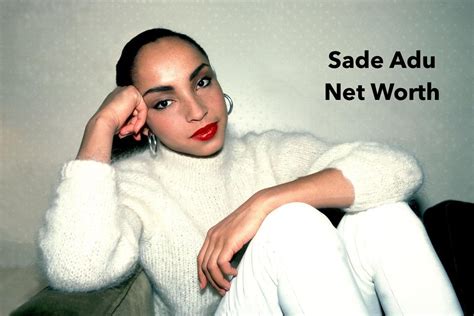 Sade's Net Worth, Salary, and Earnings. Sade's net worth is estimated to be $80 million as of 2022. She has tempted her audience with a series of highs in her singing career and has also occasionally dabbled in acting. She has made a living for herself, despite a lack of clarity in her previous life. ... Larry Hagman - Net Worth 2024, Age .... 