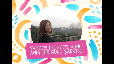 Sadece İki Hece; Anne YouTube.