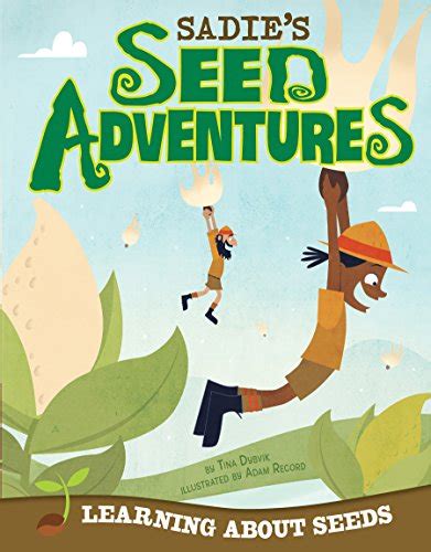 Download Sadies Seed Adventures  Learning About Seeds Take It Outside By Tina Dybvik