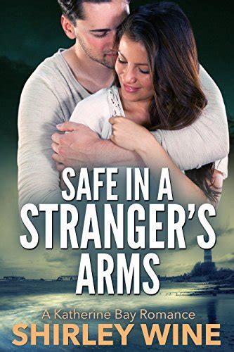Safe in a Stranger s Arms A Katherine Bay Romance