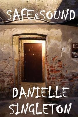 Read Safe  Sound By Danielle Singleton