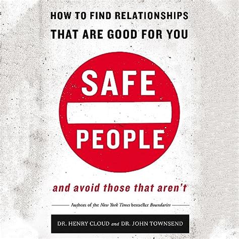 Download Safe People How To Find Relationships That Are Good For You And Avoid Those That Arent By Henry Cloud