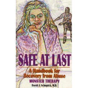 Read Online Safe At Last A Handbook For Recovery From Abuse By David J Schopick