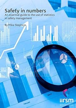 Safety In Numbers An Essential Guide To The Use Of Statistics In Safety Management
