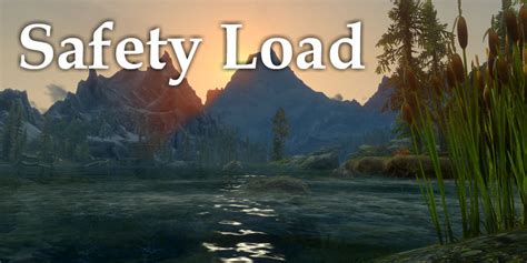 Safety Load at Skyrim Nexus - Mods and Community