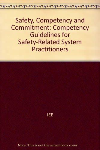 Safety competency and commitment competency guidelines for safety related system practitioners. - Costa rica the old gringos reality guide book to living in la la landcosta rica.