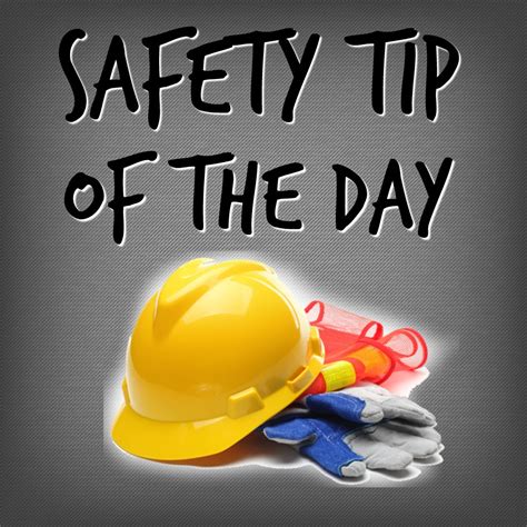 Safety tip of the day. 22 Feb 2024 ... That's why, in addition to safety tips of the day, safety messages of the month can also be a vital tool in achieving workplace health and ... 