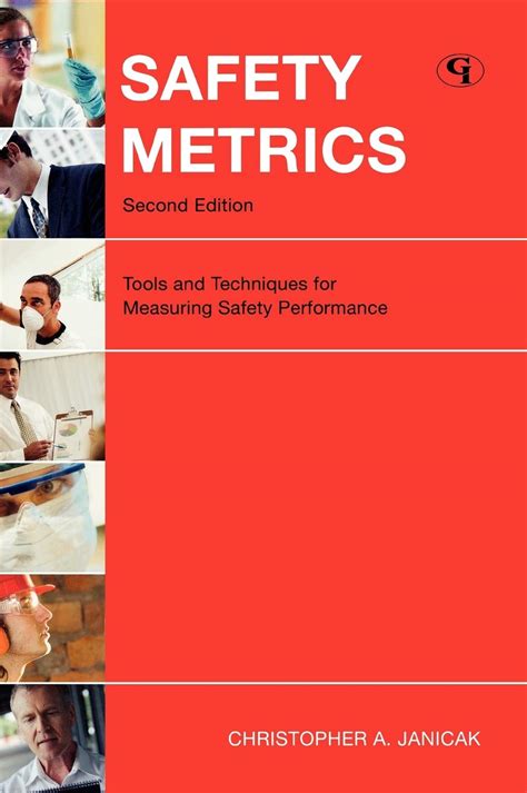 Download Safety Metrics Tools And Techniques For Measuring Safety Performance By Christopher A Janicak
