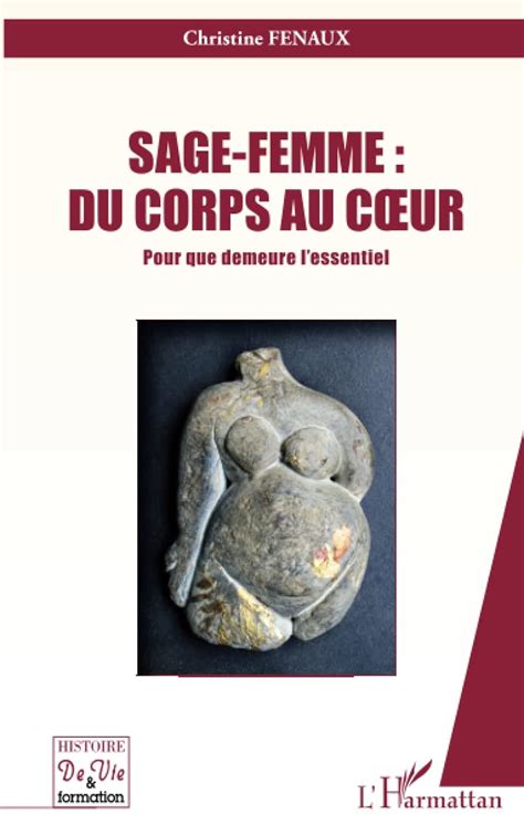 Sage Femme Du Corps Au Coeur Pour Que Demeure L Essentiel …