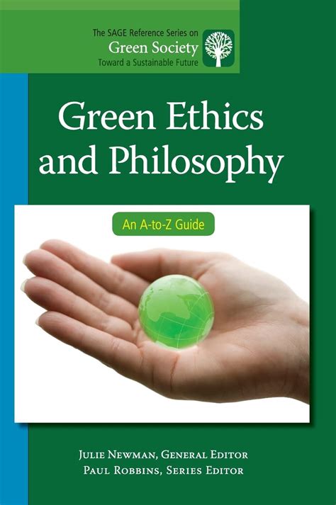 Sage Reference - Green Ethics and Philosophy: An A-to-Z Guide