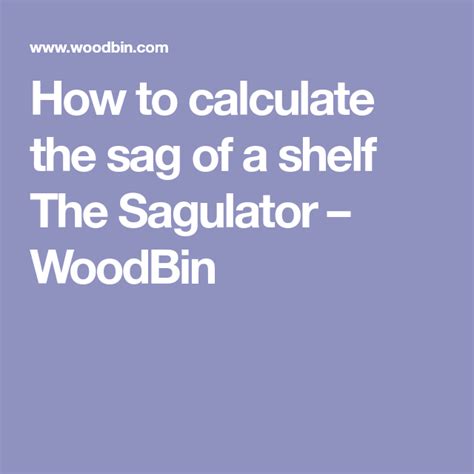 Sagulator. Enter The Sagulator - it's a free online calculator for sag of shelves which is a wonderful tool exactly for these questions. Running your 2 shelf sizes, the larger shelf span (122 CM) won't hold more than about 2 KG overall without noticeably sagging. The shorter shelf (61 CM) can hold about 10 KG overall. 