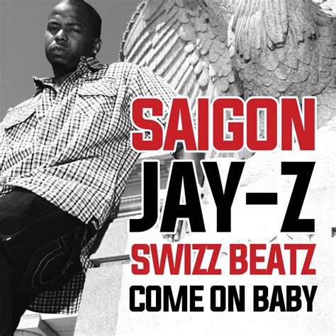 Saigon - Come On Baby (feat. Jay-Z & Swizz Beatz) …