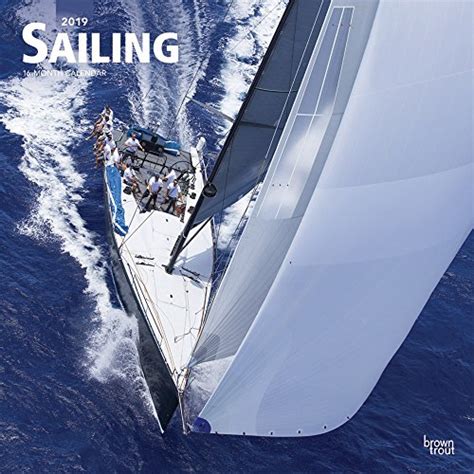Read Online Sailing 2019 12 X 12 Inch Monthly Square Wall Calendar Boat Ocean Sea Sport Multilingual Edition By Not A Book