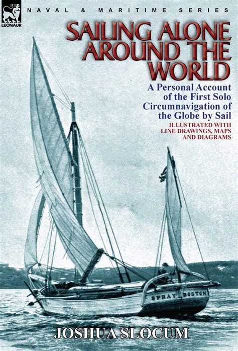 Read Online Sailing Alone Around The World A Personal Account Of The First Solo Circumnavigation Of The Globe By Sail By Joshua Slocum