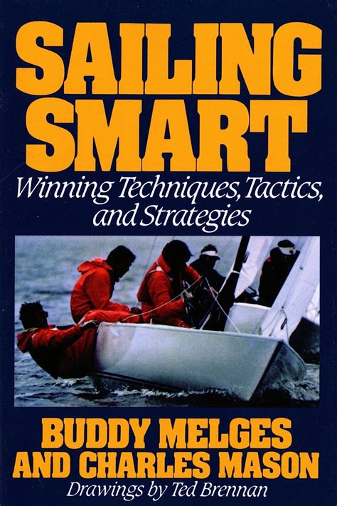 Read Online Sailing Smart Winning Techniques Tactics And Strategies By Buddy Melges