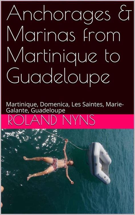 Download Sailing From Guadeloupe To Martinique A Pilot Book Sailpilot For The Lesser Antilles 3 By Roland Nyns