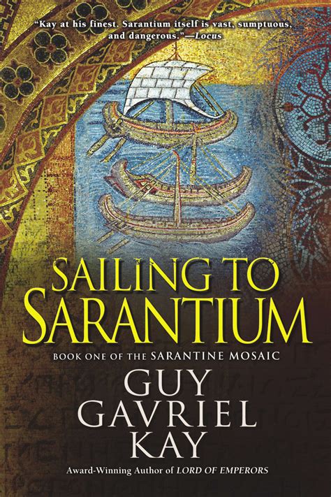 Download Sailing To Sarantium The Sarantine Mosaic 1 By Guy Gavriel Kay