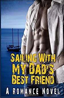 Full Download Sailing With Dads Best Friend An Older Man Younger Woman Romance By Gigi Scott