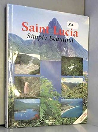 Full Download Saint Lucia Simply Beautiful By Ali Arif